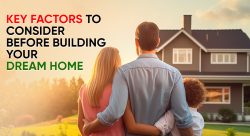 Key factors to consider when building your dream home