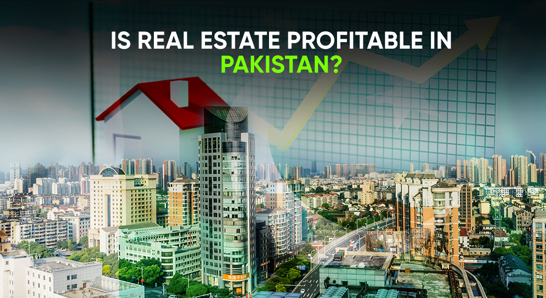 Is Real Estate Profitable in Pakistan?